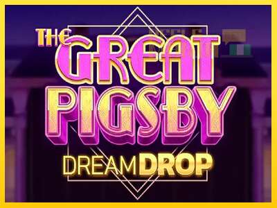 The Great Pigsby Dream Drop - spelmaskin för pengar