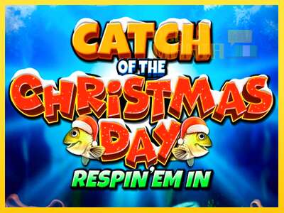 Catch of the Christmas Day Respin Em In - spelmaskin för pengar