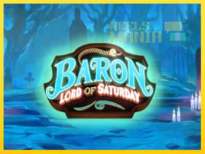 Baron Lord of Saturday - spelmaskin för pengar