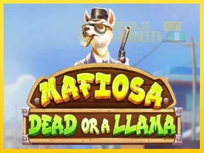 Mafiosa Dead or a Llama - spelmaskin för pengar