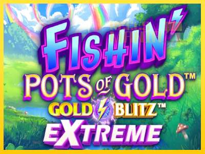 Fishin Pots of Gold: Gold Blitz Extreme - spelmaskin för pengar