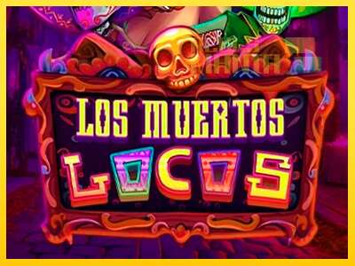 Los Muertos Locos - spelmaskin för pengar