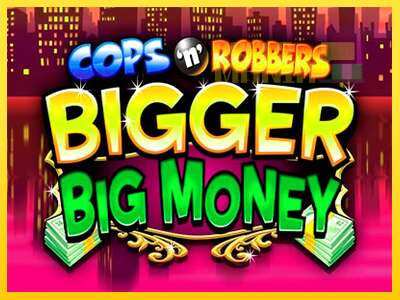 Cops n Robbers Bigger Big Money - spelmaskin för pengar