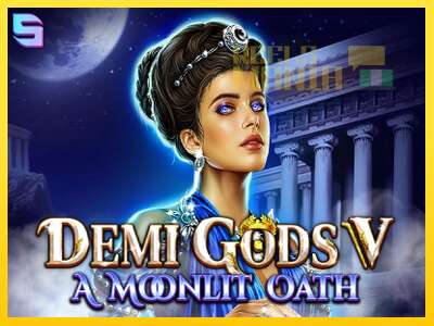 Demi Gods V – A Moonlit Oath - spelmaskin för pengar