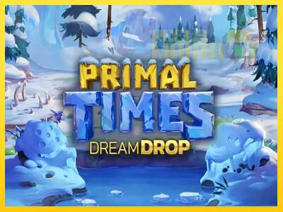 Primal Times Dream Drop - spelmaskin för pengar